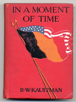 A Moment of Time: Things Seen on the Bread-Line of Belgium. Reginald Wright KAUFFMAN.