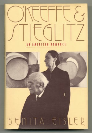 Item #553686 O'Keeffe and Stieglitz: An American Romance. Benita EISLER, Donald Justice