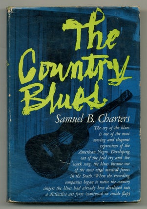 Item #553687 The Country Blues. Samuel B. CHARTERS