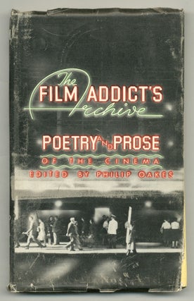 Item #553697 The Film Addict's Archive. Philip OAKES