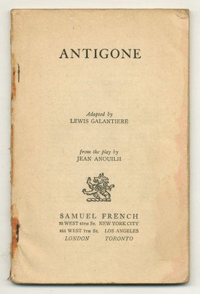 Item #553747 Antigone. Jean ANOUILH, adapted by, Lewis, from the play by. GALANTIERE