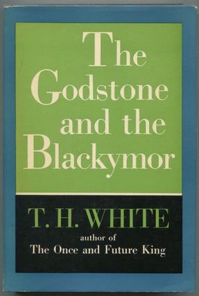 Item #553852 The Godstone and The Blackymor. T. H. WHITE