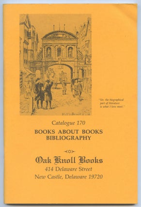 Item #553880 [Bookseller's Catalogue]: Oak Knoll Books: Catalogue 170: Books About Books &...
