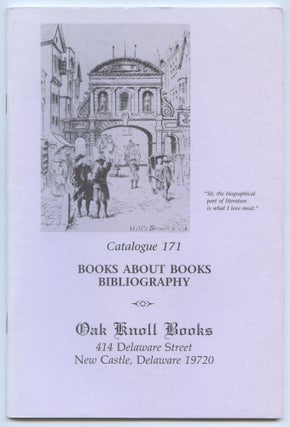Item #553881 [Bookseller's Catalogue]: Oak Knoll Books: Catalogue 171: Books About Books &...