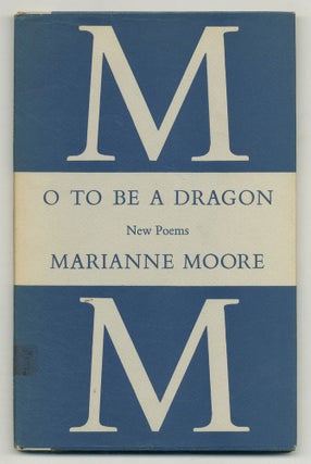 Item #553970 O To Be A Dragon. Marianne MOORE