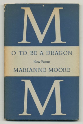 Item #553971 O To Be A Dragon. Marianne MOORE