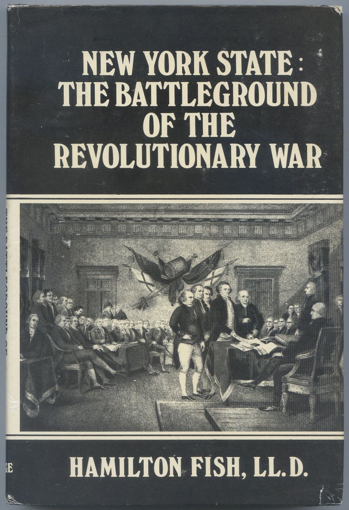 Item #554107 New York State: The Battleground of the Revolutionary War. Hamilton FISH.