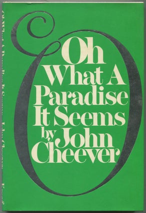 Item #554163 Oh What a Paradise It Seems. John CHEEVER