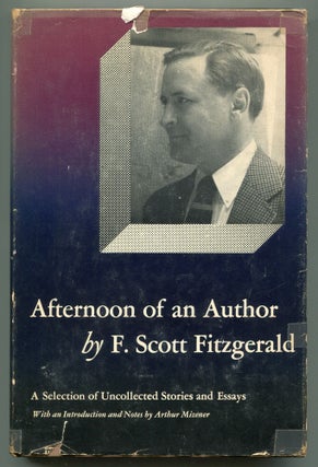 Item #554265 Afternoon of an Author: A Selection of Uncollected Stories and Essays. F. Scott...