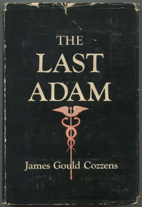 Item #554312 The Last Adam. James Gould COZZENS