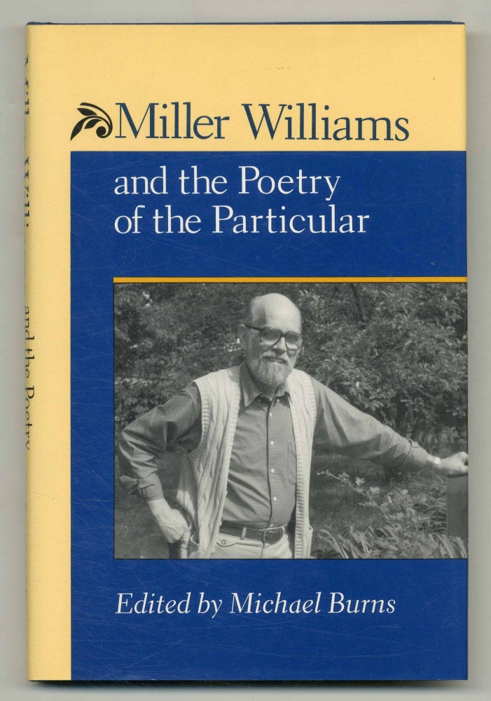 Item #554576 Miller Williams and the Poetry of the Particular. Michael BURNS.