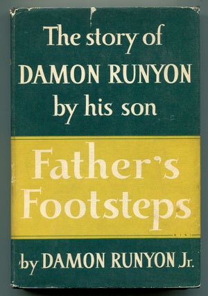 Item #554580 Father's Footsteps: The Story of Damon Runyan by His Son. Damon Jr RUNYON