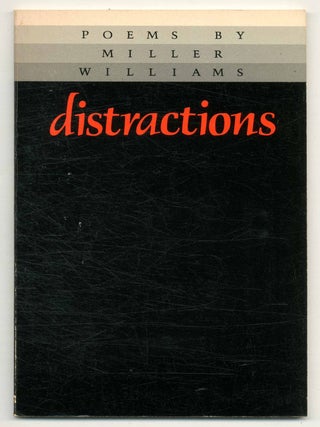 Distractions. Miller WILLIAMS.
