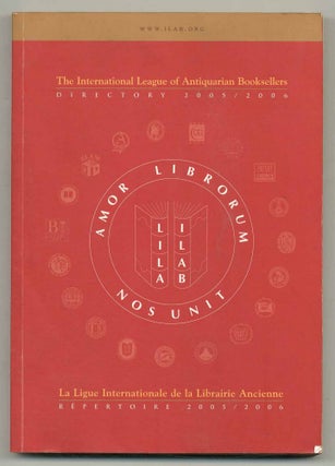 Item #554710 The International League of Antiquarian Booksellers Directory 2005/2006