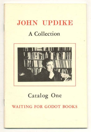 Item #554766 John Updike: A Collection. Catalog One. Waiting for Godot Books. Gary OLESON, John...