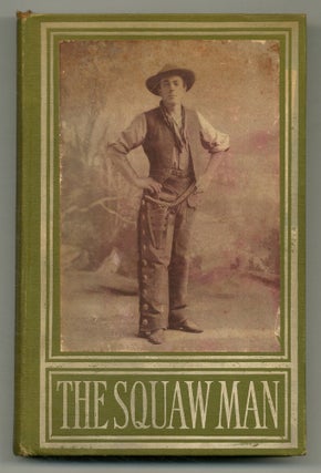 Item #554979 The Squaw Man: A Novel. Adapted from the Play by Edwin Milton Royle. Julie Opp...
