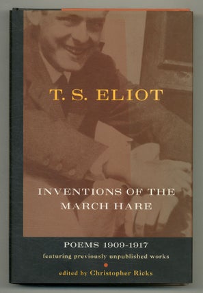 Item #555157 Inventions of the March Hare: Poems 1909 - 1917. T. S. ELIOT