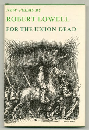Item #555221 For the Union Dead. Robert LOWELL