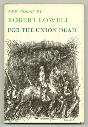 Item #555228 For the Union Dead. Robert LOWELL
