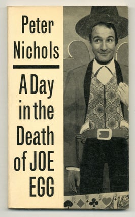 A Day in the Death of Joe Egg. Peter NICHOLS.