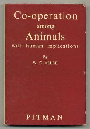 Item #555328 Cooperation Among Animals, with Human Implications. W. C. ALLEE