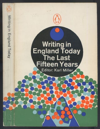 Item #555670 Writing in England Today: The Last Fifteen Years. Karl MILLER