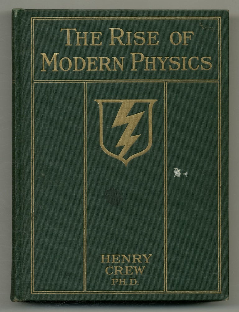 The Rise of Modern Physics: A Popular Sketch. Henry CREW.