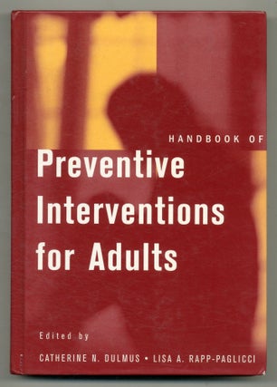 Item #555922 Handbook of Preventative Interventions for Adults. Catherine N. DULMUS, Lisa A....