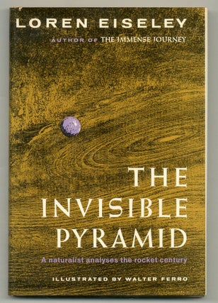 Item #555970 The Invisible Pyramid. Loren EISELEY