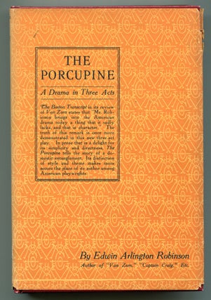 Item #556072 The Porcupine: A Drama in Three Acts. Edwin Arlington ROBINSON