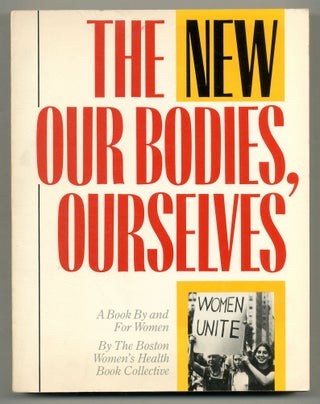 Item #556094 The New Our Bodies, Ourselves: A Book by and for Women. The Boston Women's Health...