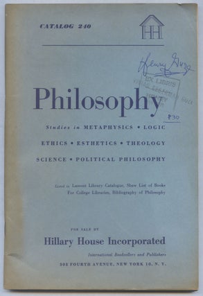 Item #556179 [Bookseller Catalog]: Hillary House Incorporated Catalog 240: Philosophy