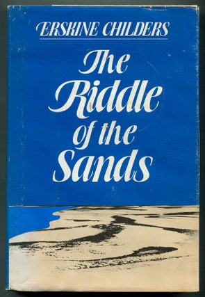 Item #556308 The Riddle of the Sands: A Record of Secret Service Recently Achieved. Erskine CHILDERS