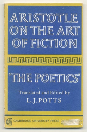 Item #556370 Aristotle on the Art of Fiction: An English Translation of Aristotle's Poetics with...