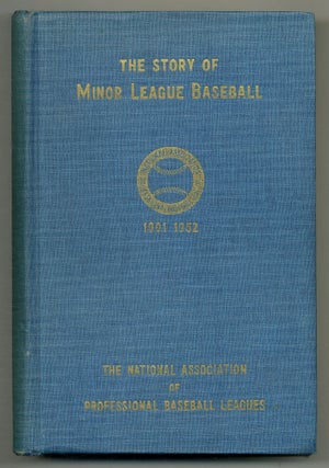 Item #556647 The Story of Minor League Baseball: A History of the Game of Professional Baseball...