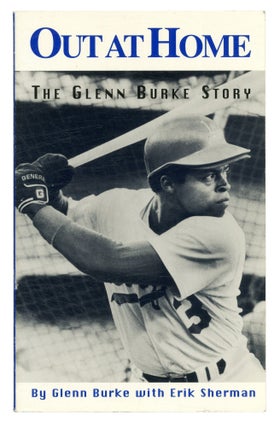 Item #556651 Out at Home: The Glenn Burke Story. Glenn BURKE, Erik Sherman