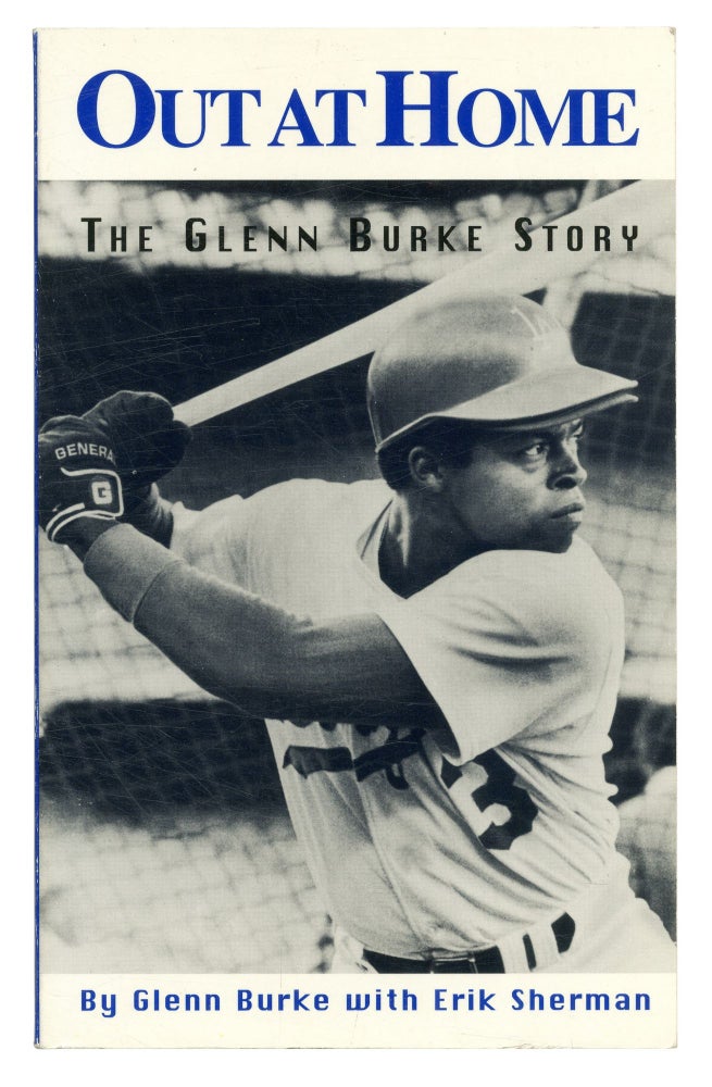 Item #556651 Out at Home: The Glenn Burke Story. Glenn BURKE, Erik Sherman.