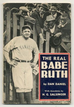 Item #556721 The Real Babe Ruth, with Anecdotes: I Remember Ruth. Dan DANIEL, H G. Salsinger