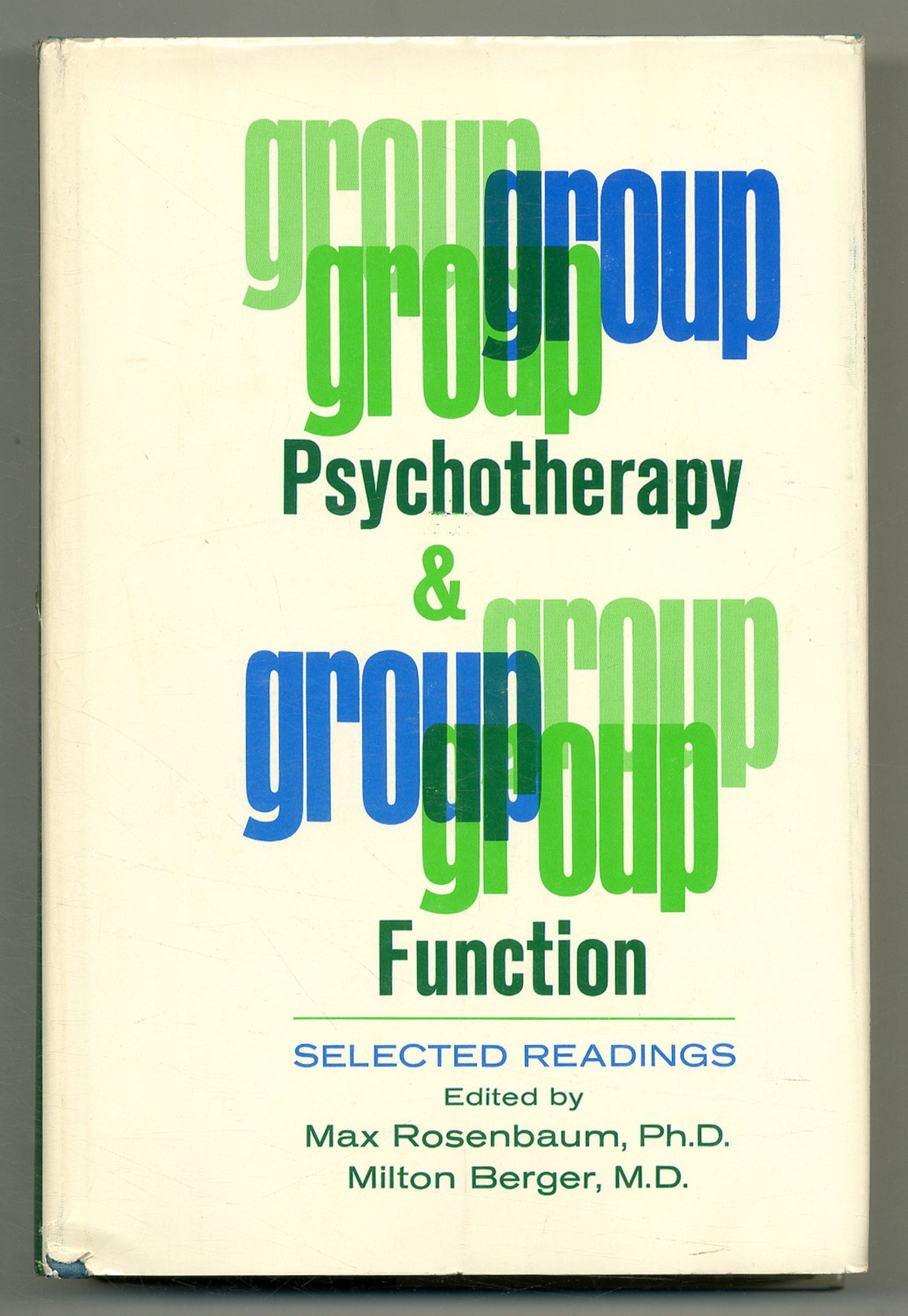 Group Psychotherapy and Group Function: Selected Readings | Max ...
