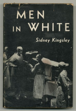 Item #556976 Men in White: A Play in Three Acts. Sidney KINGSLEY