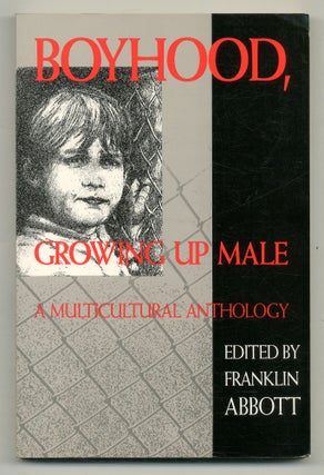 Item #557129 Boyhood, Growing Up Male: A Multicultural Anthology. Franklin ABBOTT