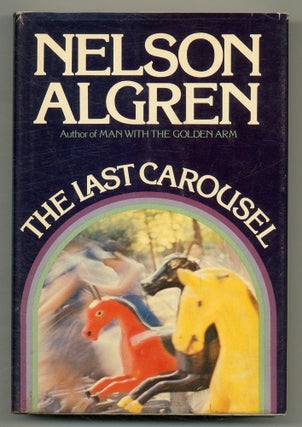 Item #557147 The Last Carousel. Nelson ALGREN