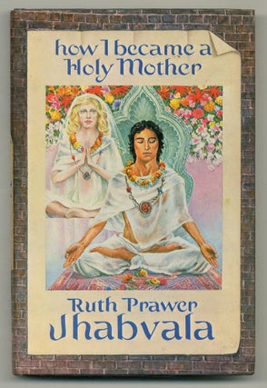 Item #557177 How I Became a Holy Mother and Other Stories. Ruth Prawer JHABVALA