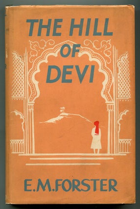 Item #557194 The Hill of Devi being Letters from Dewas State Senior. E. M. FORSTER