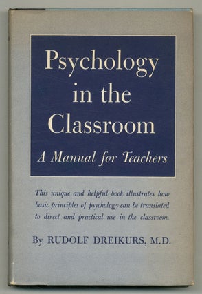 Item #557502 Psychology in the Classroom: A Manual for Teachers. Rudolf DREIKURS