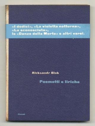 Item #557521 Poemetti e Liriche. Aleksandr BLOK, Renato Poggioli