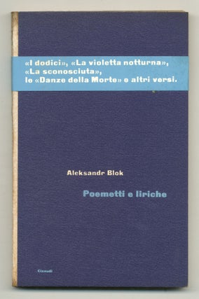 Item #557521 Poemetti e Liriche. Aleksandr BLOK, Renato Poggioli