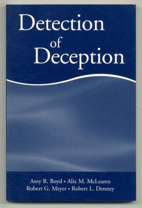 Item #557639 Detection of Deception. Amy R. BOYD, Robert G. Meyer, Alix M. McLearen, Robert L....