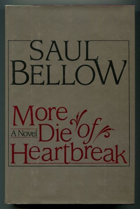 Item #557669 More Die of Heartbreak. Saul BELLOW