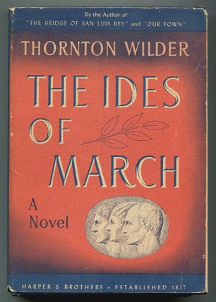 Item #557768 The Ides of March. Thornton WILDER